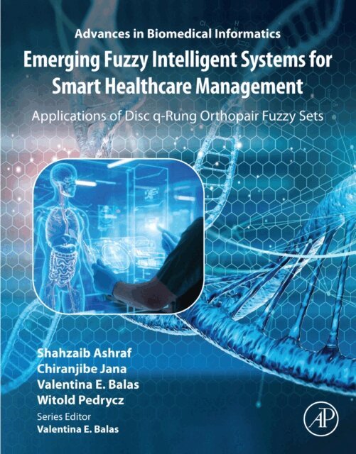 Witold Pedrycz, Valentina Emilia Balas, Chiranjibe Jana, Shahzaib Ashraf - Emerging Fuzzy Intelligent Systems for Smart Healthcare Management, E-bok