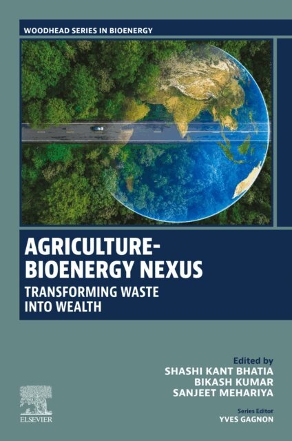 Sanjeet Mehariya, Bikash Kumar, Shashi Kant Bhatia - Agriculture-Bioenergy Nexus, E-bok