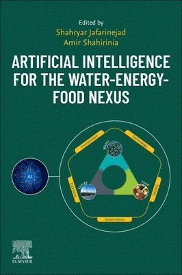 Shahryar Jafarinejad, Amir Shahirinia - Artificial Intelligence for the Water-Energy-Food Nexus, Häftad. Tillgänglighet: Lägg i varukorg