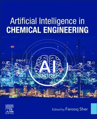 Farooq Sher - Artificial Intelligence in Chemical Engineering, Häftad. Tillgänglighet: Lägg i varukorg