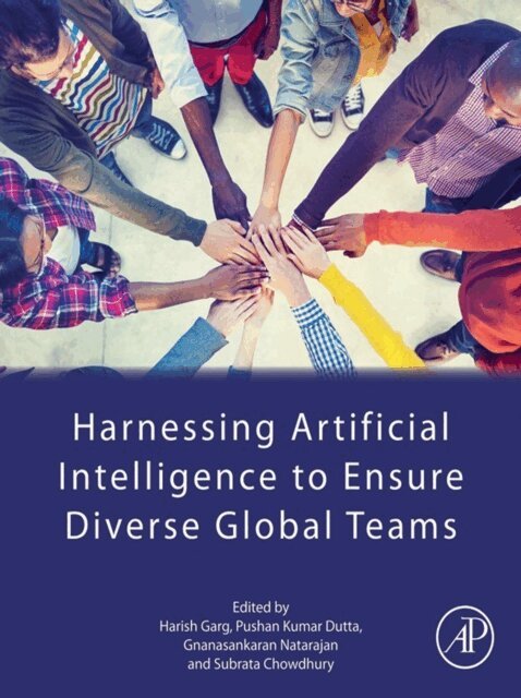 Subrata Chowdhury, Natarajan Gnanasankaran, Pushan Kumar Dutta, Harish Garg - Harnessing Artificial Intelligence to Ensure Diverse Global Teams, E-bok