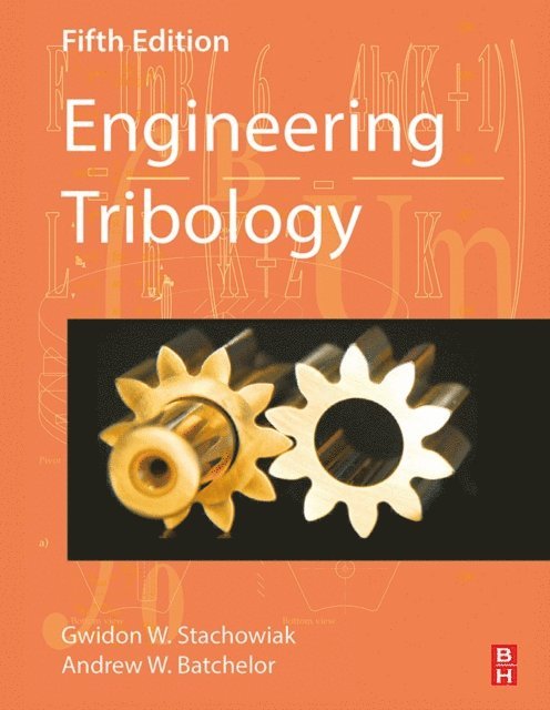 Andrew W Batchelor, Gwidon Stachowiak - Engineering Tribology, E-bok