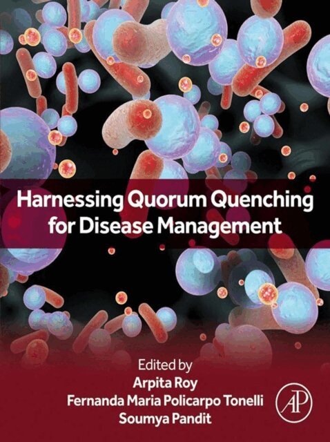 Soumya Pandit, Fernanda Maria Policarpo Tonelli, Arpita Roy - Harnessing Quorum Quenching for Disease Management, E-bok