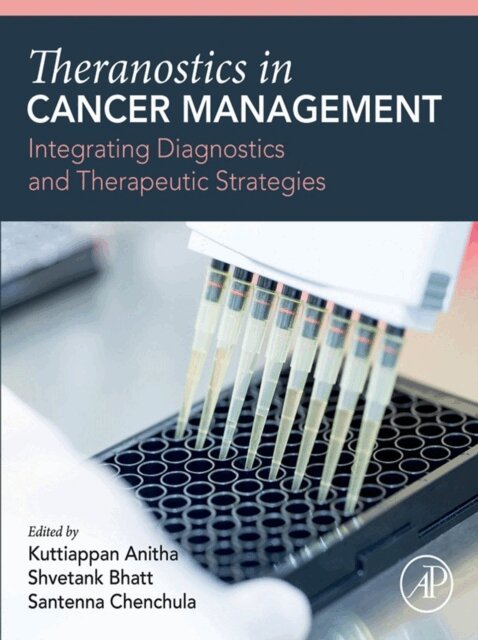 Santenna Chenchula, Shvetank Bhatt, Kuttiappan Anitha - Theranostics in Cancer Management, E-bok