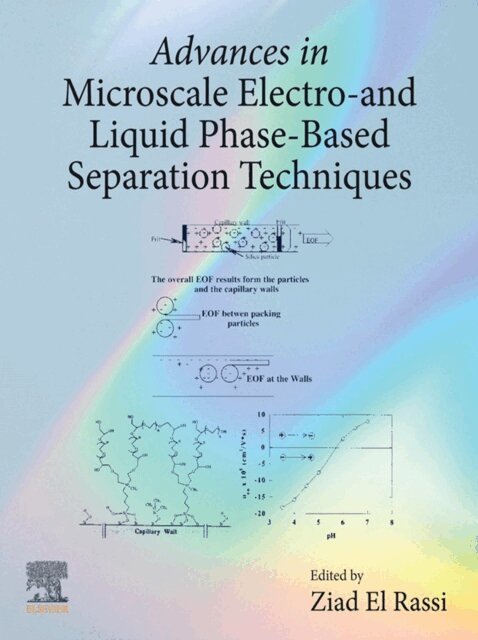 Ziad El Rassi - Advances in Microscale Electro- and Liquid Phase-Based Separation Techniques, E-bok