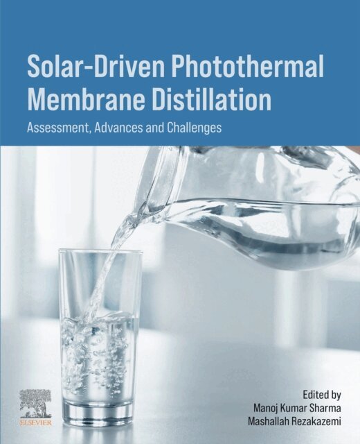 Mashallah Rezakazemi, Manoj Kumar Sharma - Solar-Driven Photothermal Membrane Distillation, E-bok