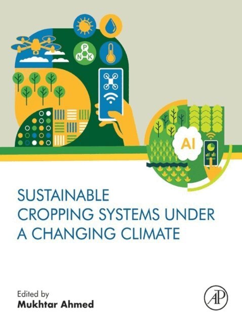 Mukhtar Ahmed - Sustainable Cropping Systems Under a Changing Climate, E-bok