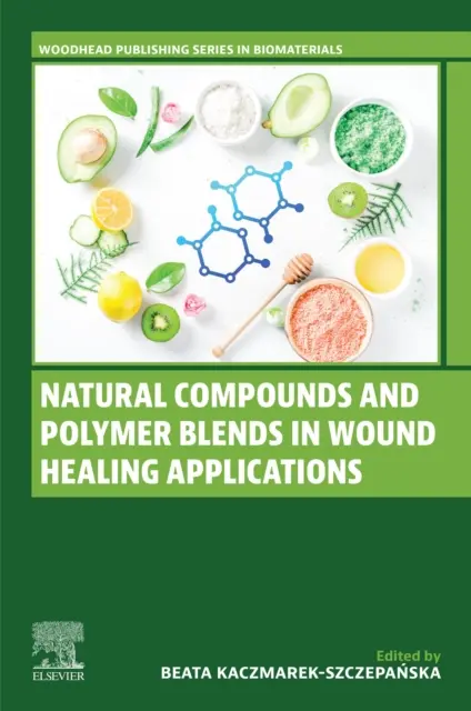 Beata Kaczmarek-Szczepanska - Natural Compounds and Polymer Blends in Wound Healing Applications, E-bok. Tillgänglighet: Lägg i varukorg