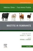 Mastitis in Ruminants, An Issue of Veterinary Clinics of North America: Food Animal Practice