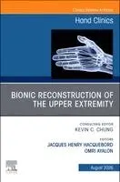 Bionic Reconstruction of the Upper Extremity, An Issue of Hand Clinics
