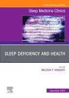 Sleep Deficiency and Health, An Issue of Sleep Medicine Clinics