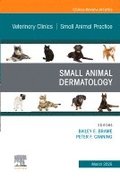 Small Animal Dermatology, An Issue of Veterinary Clinics of North America: Small Animal Practice