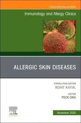 Peck Ong - Allergic Skin Diseases, An Issue of Immunology and Allergy Clinics of North America, Inbunden. Tillgänglighet: Lägg i varukorg