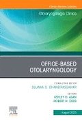 Office-Based Otolaryngology, An Issue of Otolaryngologic Clinics of North America