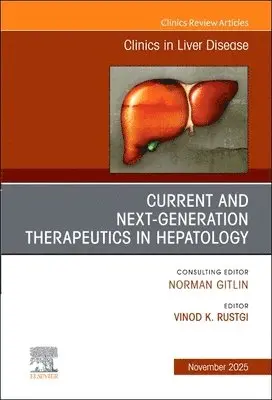 Vinod K. Rustgi - Current and Next Generation Therapeutics in Hepatology, An Issue of Clinics in Liver Disease, Inbunden. Tillgänglighet: Lägg i varukorg