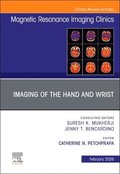 Imaging of the Hand and Wrist, An Issue of Magnetic Resonance Imaging Clinics of North America