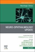 Neuro-Ophthalmology Update, An Issue of Neurologic Clinics