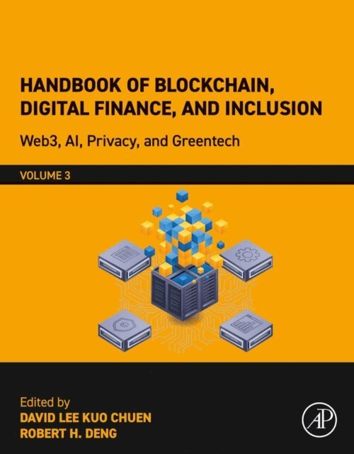 Robert H. Deng, David Lee Kuo Chuen - Handbook of Blockchain, Digital Finance, and Inclusion, Volume 3, E-bok