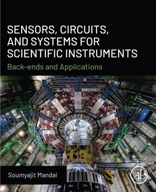 Soumyajit Mandal - Sensors, Circuits, and Systems for Scientific Instruments, E-bok