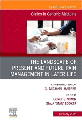 Chronic Pain Management, An Issue of Clinics in Geriatric Medicine
