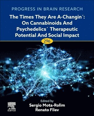 The Times They are A-Changin�: On Cannabinoids and Psychedelics� Therapeutic Potential and Social Impact