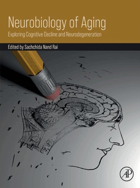 Sachchida Nand Rai - Neurobiology of Aging, E-bok