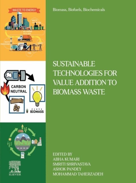 Mohammad Taherzadeh, Smriti Shrivastava, Abha Kumari, Ashok Pandey - Sustainable Technologies for Value Addition to Biomass Waste, E-bok