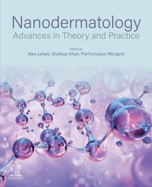 Pierfrancesco Morganti, Shahbaz Khan, Alka Lohani - Nanodermatology, E-bok