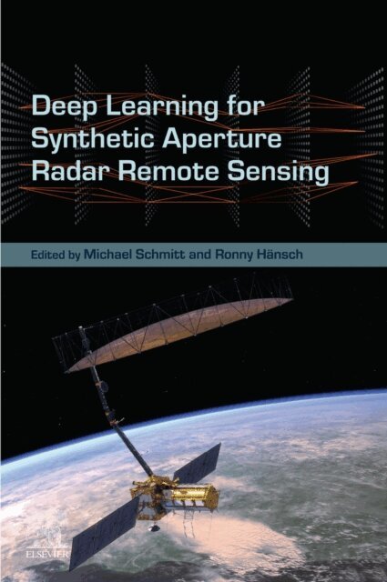 Ronny Hansch, Michael Schmitt - Deep Learning for Synthetic Aperture Radar Remote Sensing, E-bok