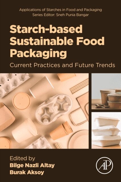 Burak Aksoy, Bilge Nazli Altay - Starch-Based Sustainable Food Packaging, E-bok. Tillgänglighet: Lägg i varukorg