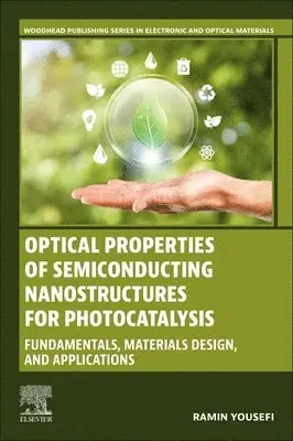Ramin Yousefi - Optical Properties of Semiconducting Nanostructures for Photocatalysis, Häftad. Tillgänglighet: Kommande