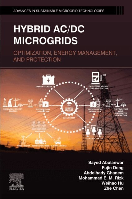 Fujin Ding, Abdelhady Ghanem, Mohammad Rizk, Weihao Hu, Zhe Chen, Sayed Abulanwar - Hybrid AC/DC Microgrids, E-bok
