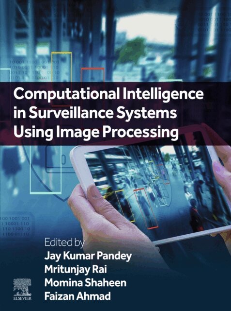 Faizan Ahmad, Momina Shaheen, Mritunjay Rai, Jay Kumar Pandey - Computational Intelligence in Surveillance Systems Using Image Processing, E-bok