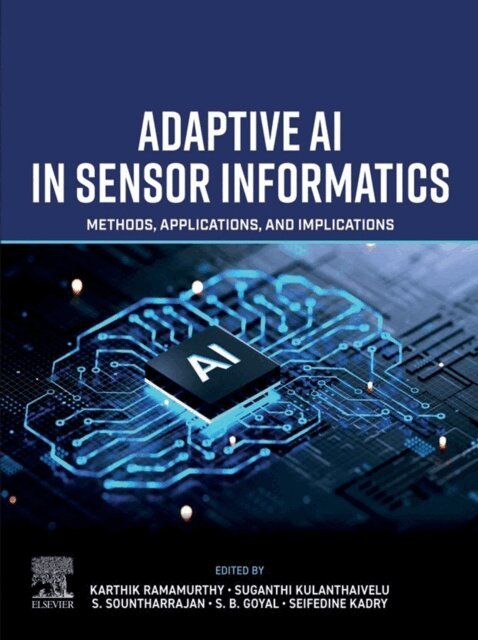 Seifedine Kadry, S. B. Goyal, S. Sountharrajan, Suganthi Kulanthaivelu, Karthik Ramamurthy - Adaptive AI in Sensor Informatics, E-bok