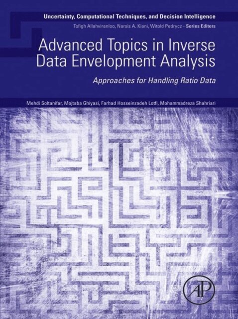 Mohammadreza Shahriari, Farhad Hosseinzadeh Lotfi, Mojtaba Ghiyasi, Mehdi Soltanifar - Advanced Topics in Inverse Data Envelopment Analysis, E-bok