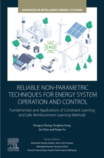 Peipei Yu, Ge Chen, Yonghua Song, Hongcai Zhang - Reliable Non-Parametric Techniques for Energy System Operation and Control, E-bok
