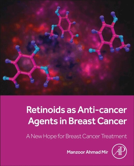 Manzoor Ahmad Mir - Retinoids as Anti-cancer Agents in Breast Cancer, E-bok