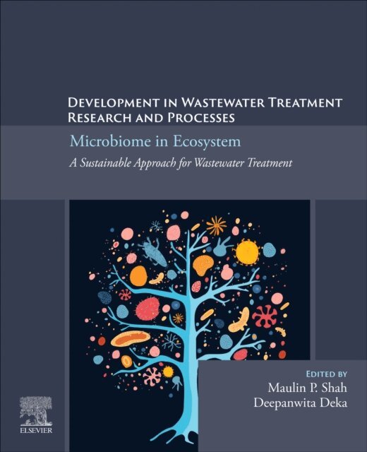 Deepanwita Deka, Maulin P. Shah - Development in Wastewater Treatment Research and Processes: Microbiome in Ecosystem, E-bok