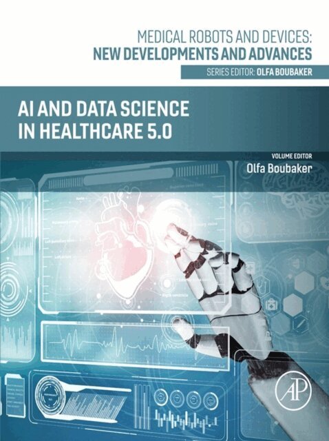Olfa Boubaker - AI and Data Science in Healthcare 5.0, E-bok