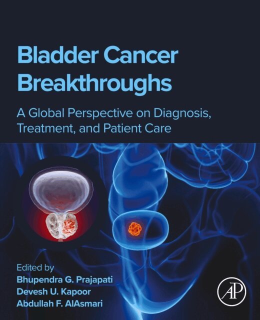 Abdullah F. AlAsmari, Devesh U. Kapoor, Bhupendra G. Prajapati - Bladder Cancer Breakthroughs, E-bok