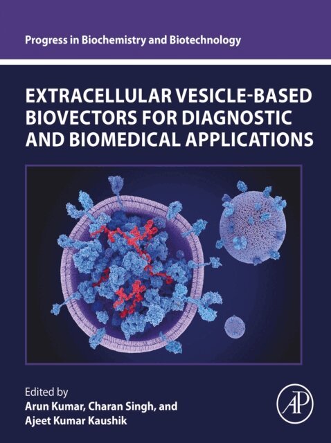 Ajeet K. Kaushik, Charan Singh, Arun Kumar - Extracellular Vesicle-Based Biovectors for Diagnostic and Biomedical Applications, E-bok