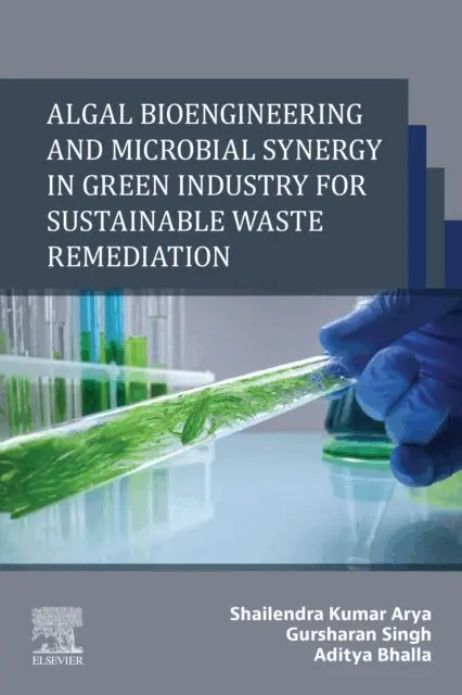Aditya Bhalla, Gursharan Singh, Shailendra Kumar Arya - Algal Bioengineering and Microbial Synergy in Green Industry for Sustainable Waste Remediation, E-bok. Tillgänglighet: Lägg i varukorg