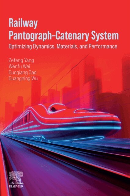 Guangning Wu, Guoqiang Gao, Wenfu Wei, Zefeng Yang - Railway Pantograph-Catenary System, E-bok