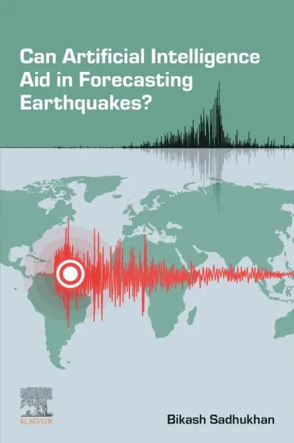 Bikash Sadhukhan - Can Artificial Intelligence Aid in Forecasting Earthquakes?, E-bok. Tillgänglighet: Lägg i varukorg