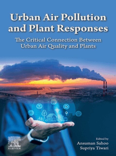 Supriya Tiwari, Ansuman Sahoo - Urban Air Pollution and Plant Responses, E-bok. Tillgänglighet: Lägg i varukorg