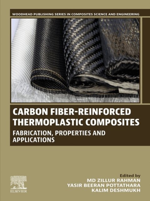 Kalim Deshmukh, Yasir Beeran Pottathara, Md Zillur Rahman - Carbon Fiber Reinforced Thermoplastic Composites, E-bok