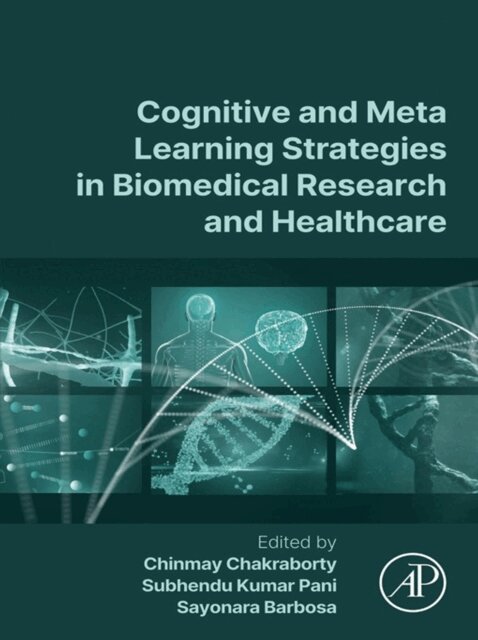 Sayonara Barbosa, Subhendu Kumar Pani, Chinmay Chakraborty - Cognitive and Meta Learning Strategies in Biomedical Research and Healthcare, E-bok