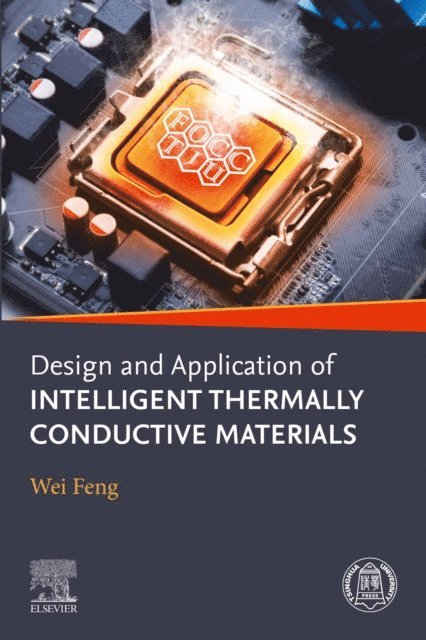 Wei Feng - Design and Application of Intelligent Thermally Conductive Materials, E-bok