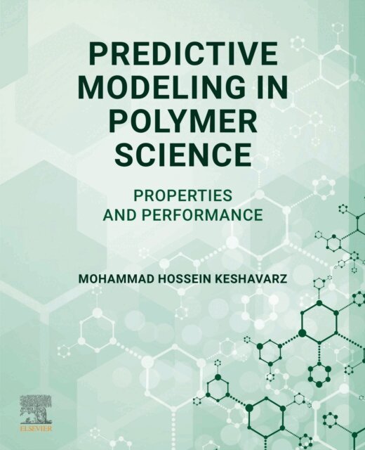 Mohammad Hossein Keshavarz - Predictive Modeling in Polymer Science, E-bok