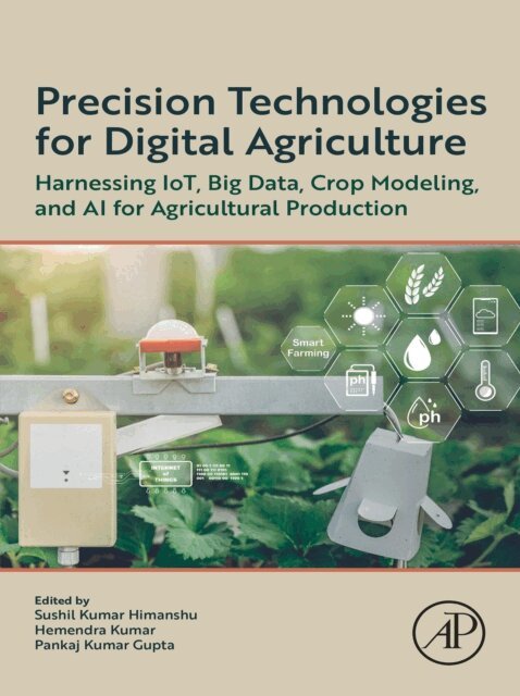 Pankaj Kumar Gupta, Hemendra Kumar, Sushil Kumar Himanshu - Precision Technologies for Digital Agriculture, E-bok
